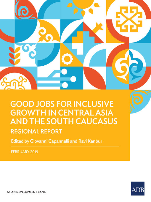Title details for Good Jobs for Inclusive Growth in Central Asia and the South Caucasus by Giovanni Capannelli - Available